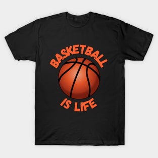 Basketball is LIFE T-Shirt